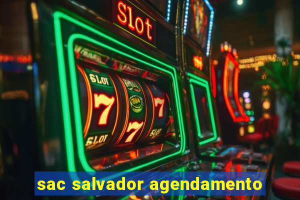 sac salvador agendamento